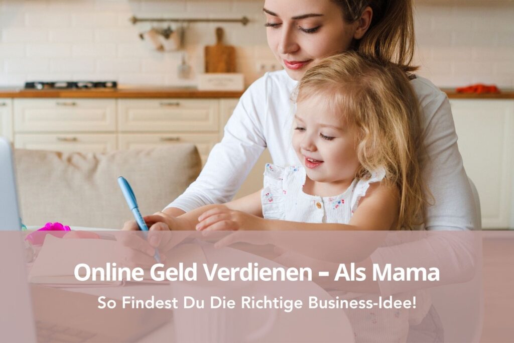 So kannst du als Mama online Geld verdienen