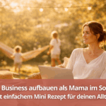 Online Business aufbauen als Mama im Sommer - mit Mini-Rezept (1)