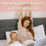 Mama-Business starten auch mit wenig Zeit (2)