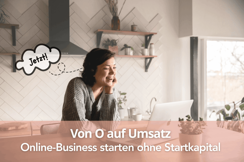 Online Business starten ohne Startkapital als Mama von 0 auf Umsatz (4)