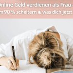 Online Geld verdienen als Frau – Warum 90 % scheitern und welche Schritte dich jetzt retten (1)
