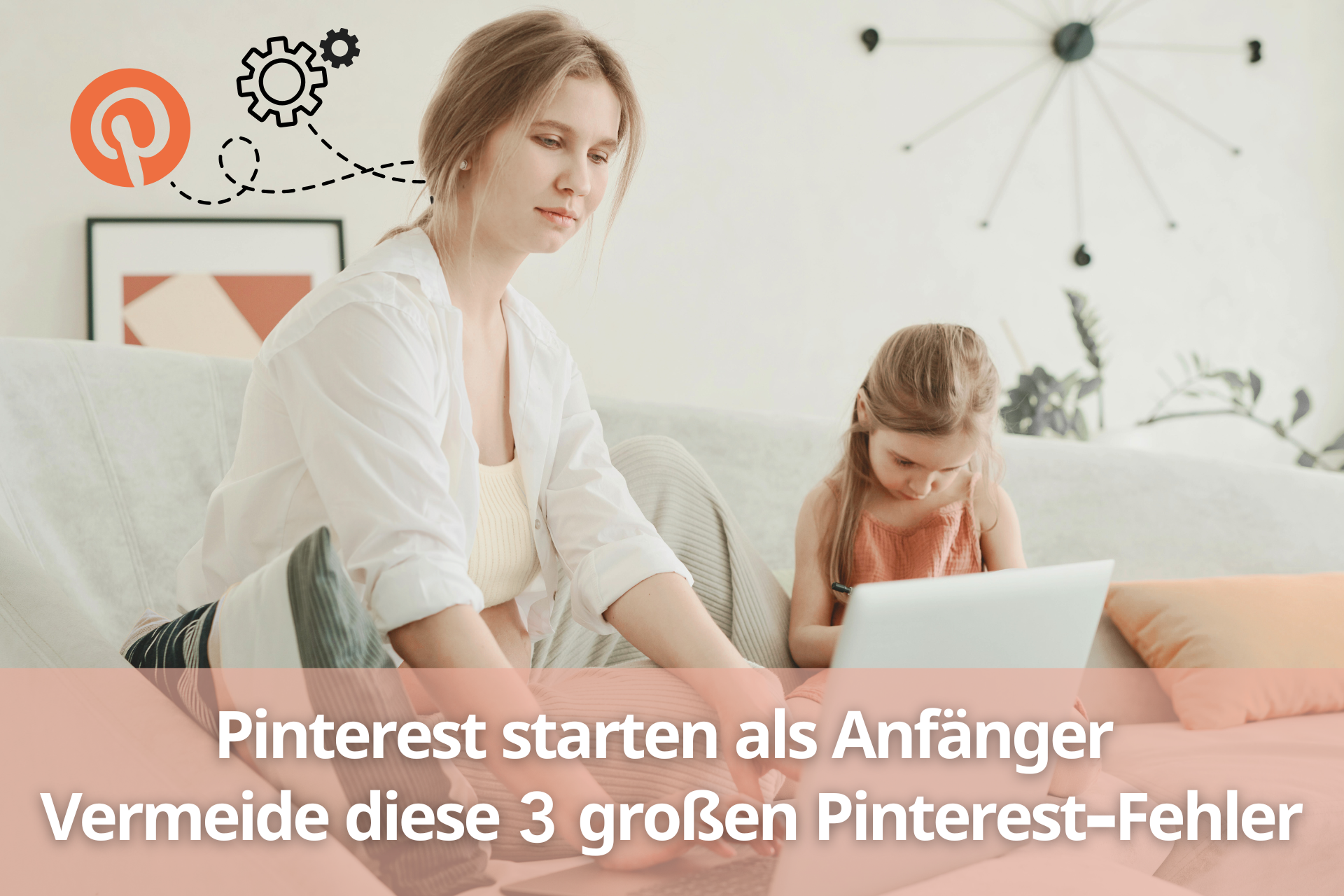 Pinterest starten als Anfänger Vermeide diese 3 großen Pinterest-Fehler
